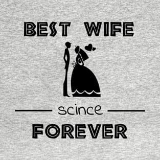 Wedding Anniversary Gifts Best Wife Since Forever T-Shirt